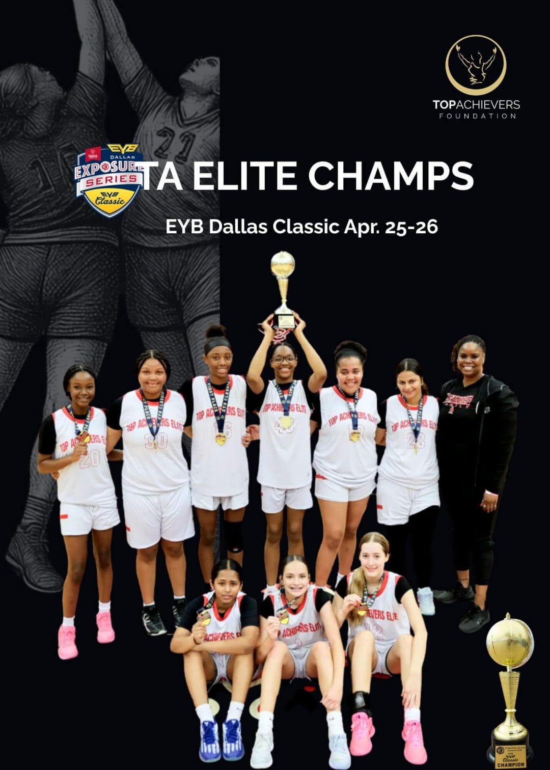 Top Achievers Elite girls basketball team celebrates championship win at the EYB Dallas Classic, April 25-26, 2026, holding trophy and gold medals.