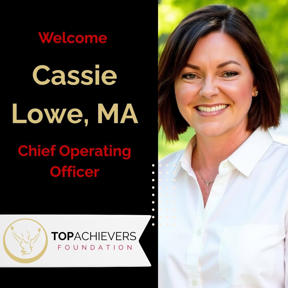 Welcome Cassie Lowe as Chief Operating Officer at Top Achievers Foundation.